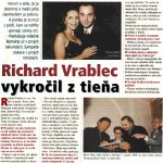 Richard Vrablec vykročil z tiena